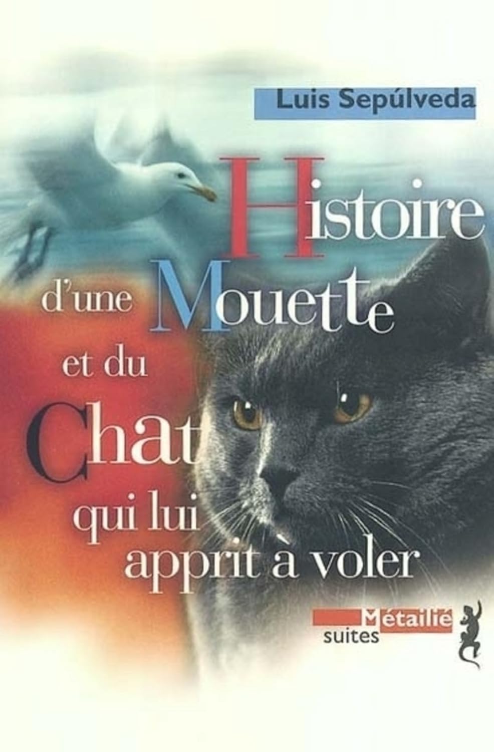 Livre Histoire de la mouette et du chat qui lui apprit à voler - Luis Sepulveda (Livre d'occasion...