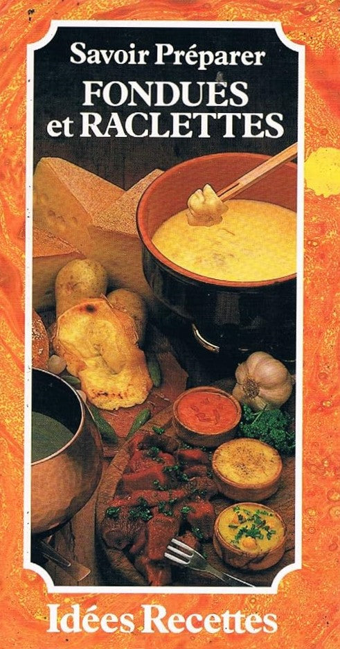 Livre Savoir préparer Fondues et raclettes (Livre d'occasion) - ISBN 2867210199