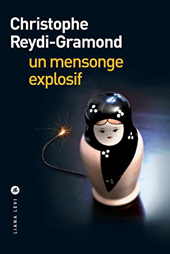 Livre Un mensonge explosif - Christophe Reydi-Gramond (Livre d'occasion) - ISBN 2867467292