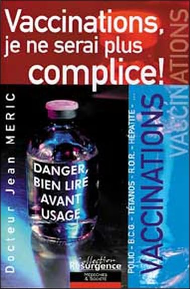 Livre Vaccinations. je ne serai plus complice! - Dr Jean Méric (Livre d'occasion) - ISBN 2874340170