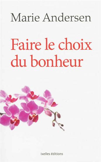 Livre Faire le choix du bonheur - Marie Andersen (Livre d'occasion) - ISBN 2875151916
