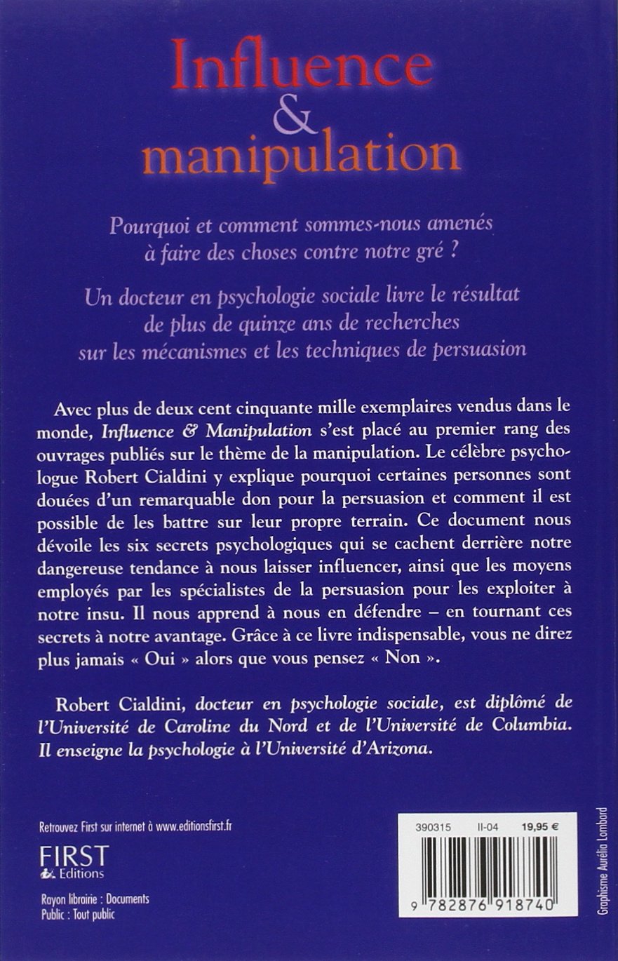 Influence & manipulation : Comprendre et maîtriser les mécanismes et les techniques de persuasion (Robert B. Cialdini)