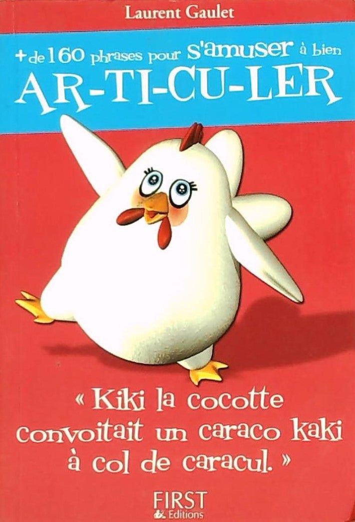 Livre Plus de 160 phrases pour s'amuser à bien AR-TI-CU-LER - Laurent Gaulet (Livre d'occasion) -...