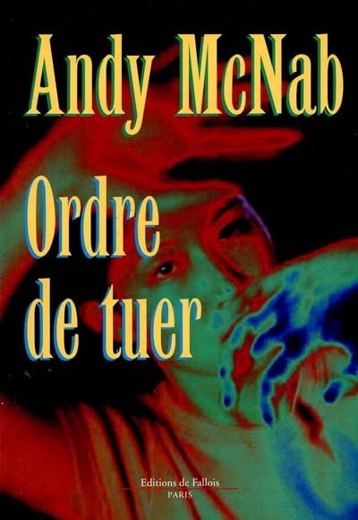 Livre Ordre de tuer - Andy McNab (Livre d'occasion) - ISBN 2877063852