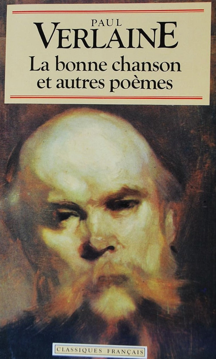 Classiques français : La bonne chanson et autres poèmes - Paul Verlaine