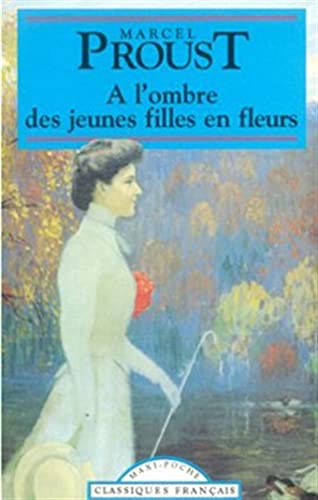 Classiques Français : À l'ombre des jeunes filles en fleurs - Marcel Proust