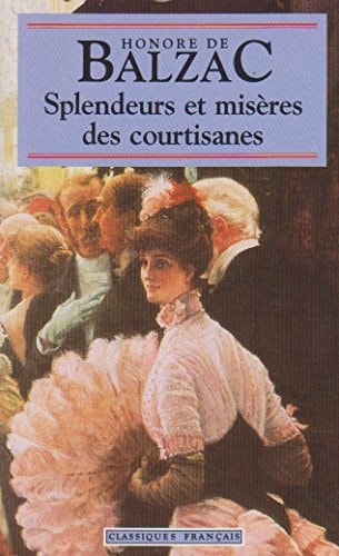 Livre Classiques français : Splendeurs et misères des courtisanes (Honoré De Balzac) (Livre...