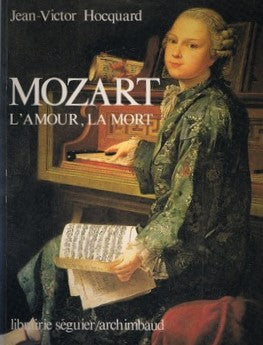 Livre Mozart l'amour, la mort - Jean-Victor Hocquard (Livre d'occasion)