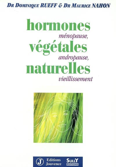 Livre Les hormones végétales naturelles: Ménopause, andropause, vieillissement - Dominique Ruff (...