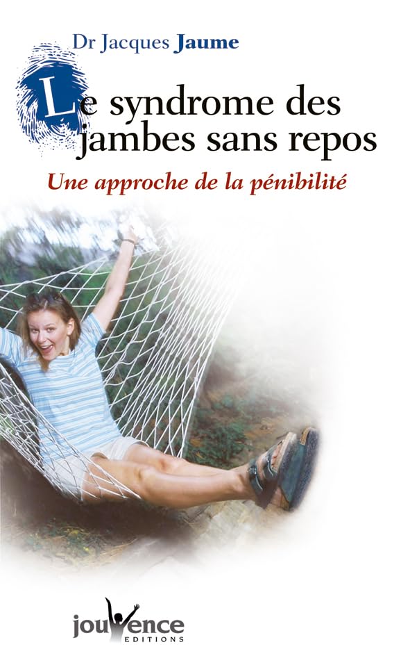 Livre Le syndrome des jambes sans repos : une approche de la pénibilité - Dr Jacques Jaume (Livre...