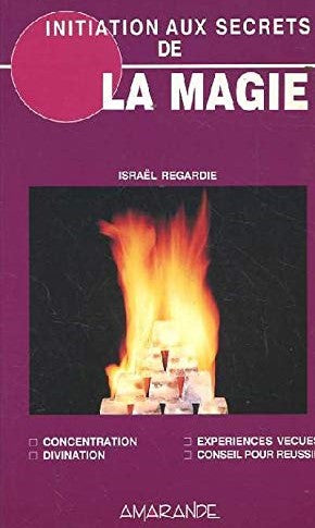 Initiation aux secrets de la Magie - Israel Regardie