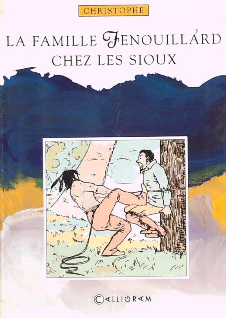 Livre La famille Fenouillard chez les sioux - Christophe (Livre d'occasion) - ISBN 2884450653