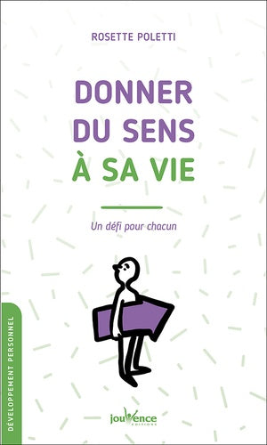 Livre Donner du sens à sa vie : Un défi pour chacun - Rosette Poletti (Livre d'occasion) - ISBN 2...