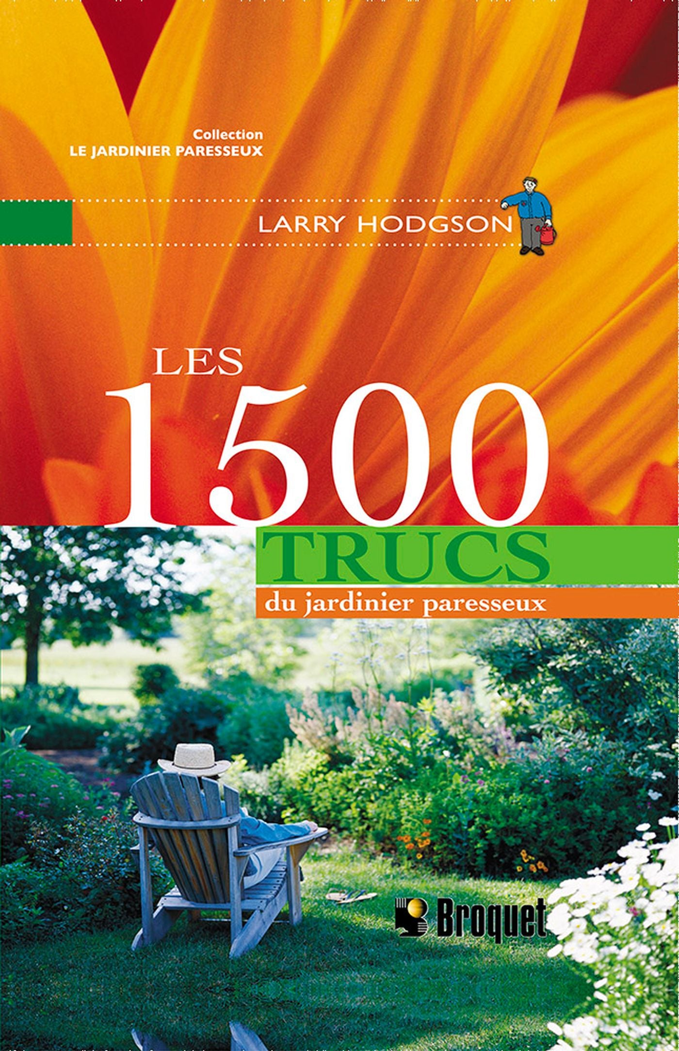 Livre Les 1500 trucs du jardinier paresseux - Larry Hodgson (Livre d'occasion) - ISBN 2890007278