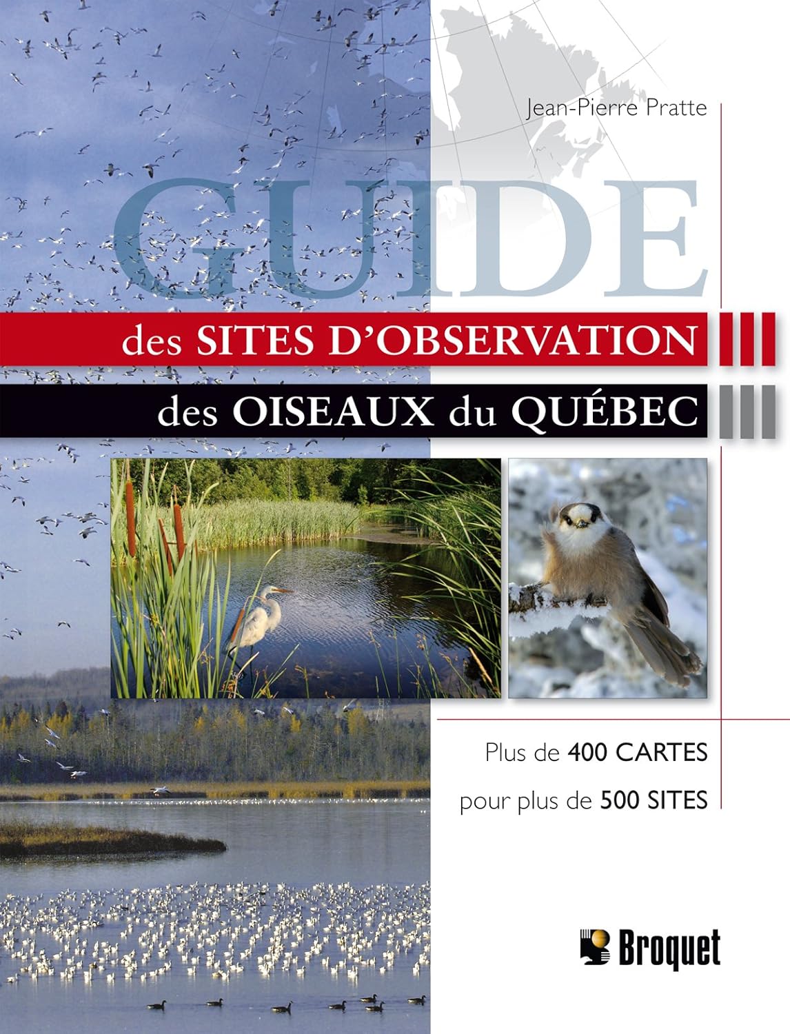 Guide des sites d'observation des oiseaux du Québec - Jean-Pierre Pratte