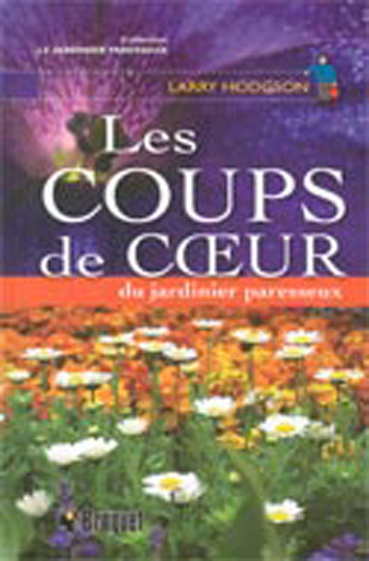Livre Les coups de coeur du jardinier paresseux - Larry Hodgson (Livre d'occasion) - ISBN 2890008304