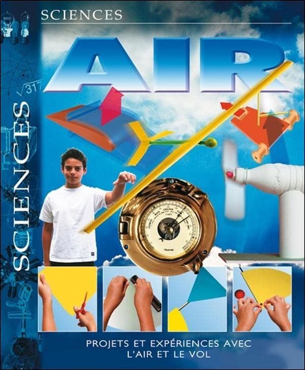 Air : Projets et experiences avec l'air et le vol - Steve Parker