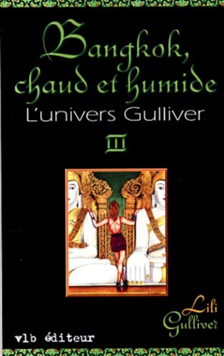 Livre L'Univers Gulliver # 3 : Bangkok, chaud et humide (Lili Gulliver) (Livre d'occasion) -...