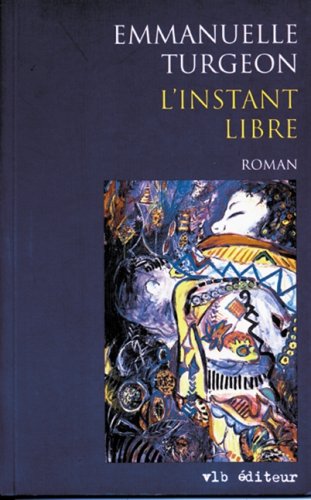 Livre L'instant libre - Emmanuelle Turgeon (Livre d'occasion) - ISBN 2890056244