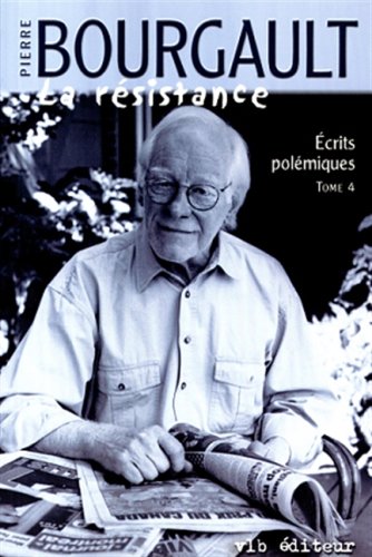 Livre Écrits polémiques # 4 : La résistance (Pierre Bourgault) (Livre d'occasion) - ISBN 2890057232