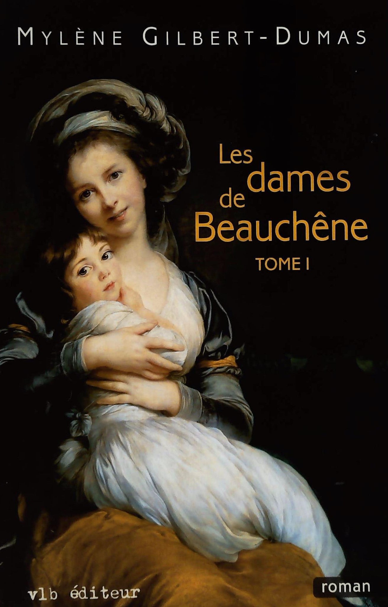 Livre Les dames de Beauchêne - Mylène Gilbert-Dumas (Livre d'occasion) - ISBN 2890058166