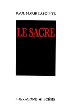 Livre Le sacre - Paul-Marie Lapointe (Livre d'occasion) - ISBN 2890065855