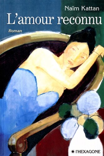 Livre L'amour reconnu - Naïm Kattan (Livre d'occasion) - ISBN 2890066185
