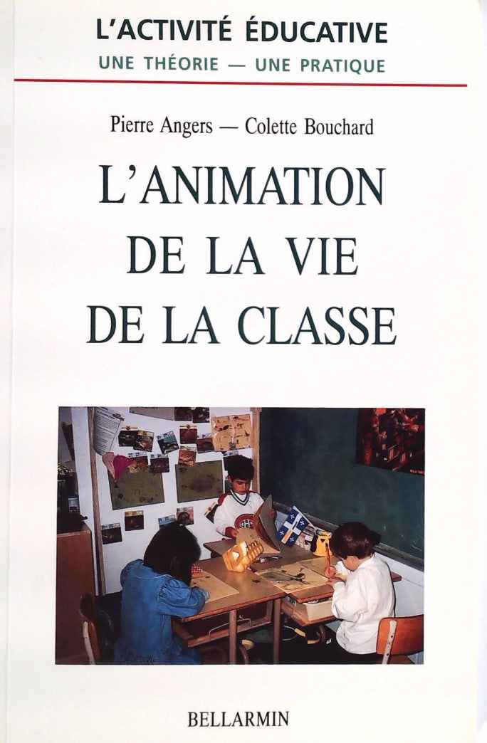 Livre L'animation de la vie de la classe - Pierre Angers (Livre d'occasion) - ISBN 2890077500