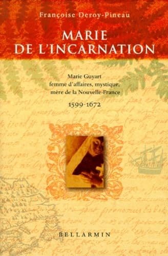 Livre Marie de l'incarnation : Marie Guyart, femme d'affaires, mystique, mère de la...