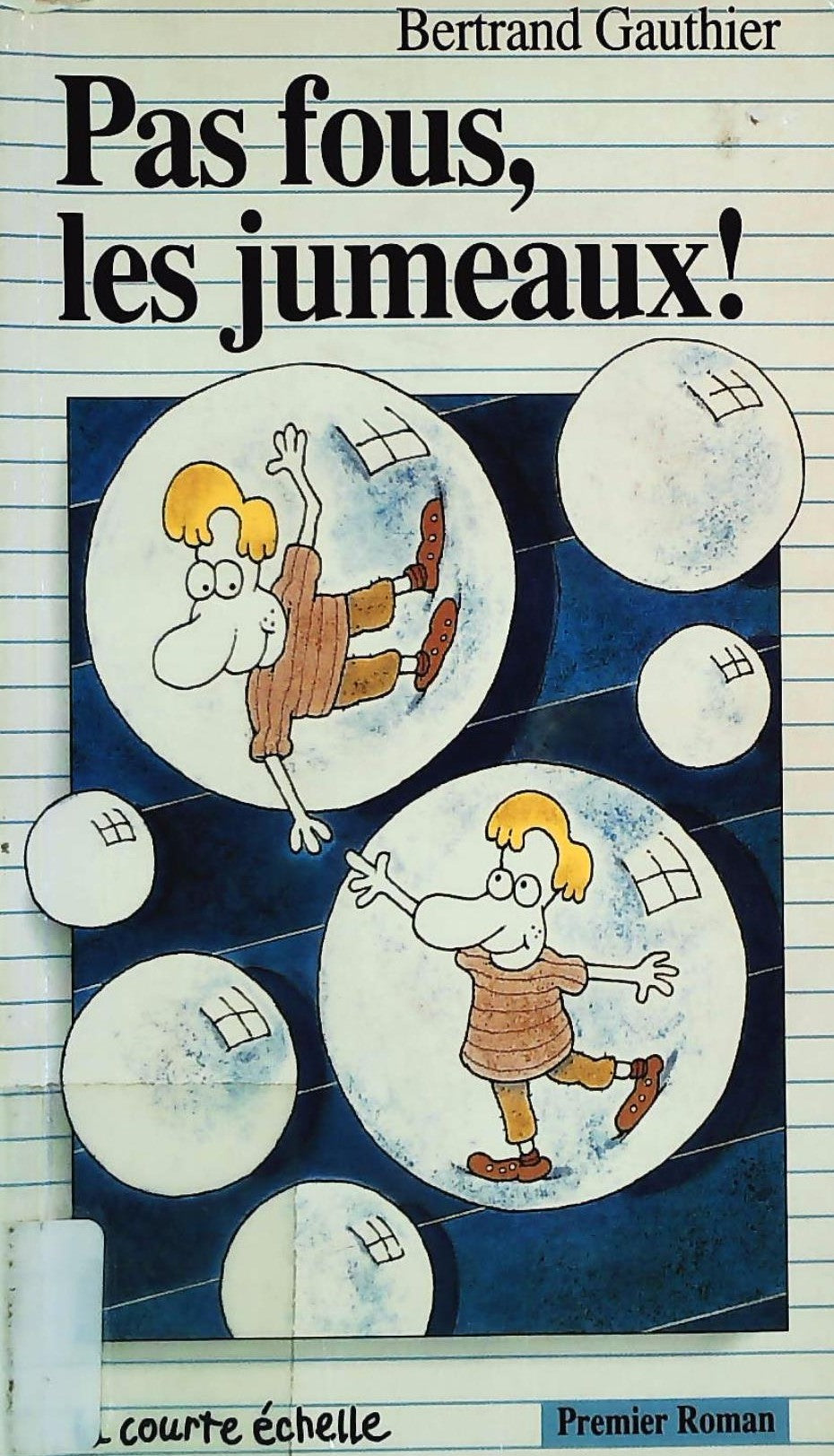 Livre Premier roman # 1 : Pas fous, les jumeaux! (Bertrand Gauthier) (Livre d'occasion) - ISBN...