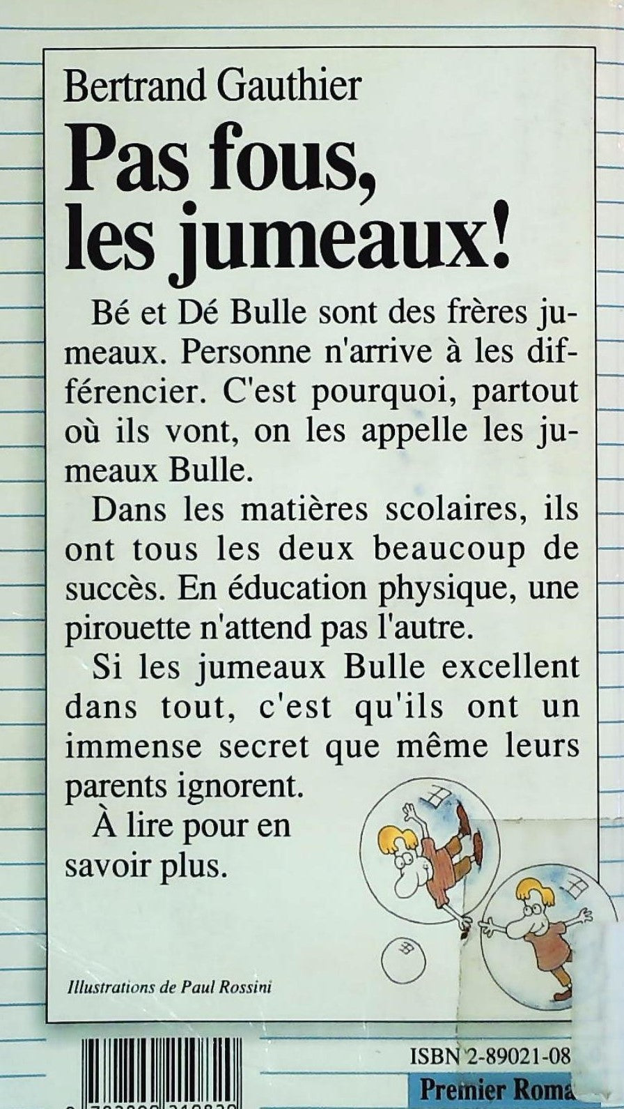 Livre Premier roman # 1 : Pas fous, les jumeaux! (Bertrand Gauthier) (Livre d'occasion) - ISBN...