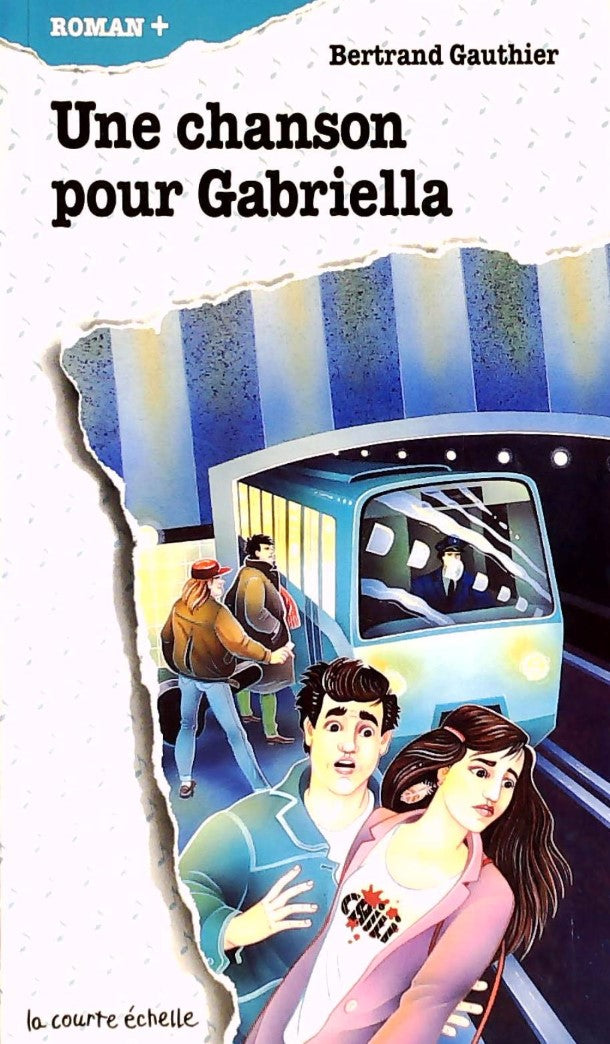 Livre ISBN 2890211347 Roman plus # 11 : Une chanson pour Gabriella (Bertrand Gauthier)