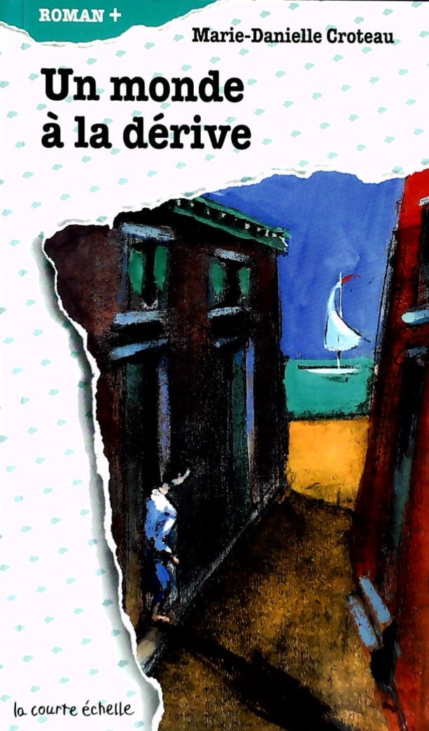 Livre Roman plus # 33 : Un monde à la dérive (Marie-Danielle Croteau) (Livre d'occasion) - ISBN...