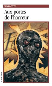 Livre Aux portes de l'horreur - Denis Côté (Livre d'occasion) - ISBN 2890212289