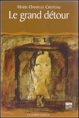 Livre Roman (16-96) : Le grand détour (Marie-Danielle Croteau) (Livre d'occasion) - ISBN 2890212599