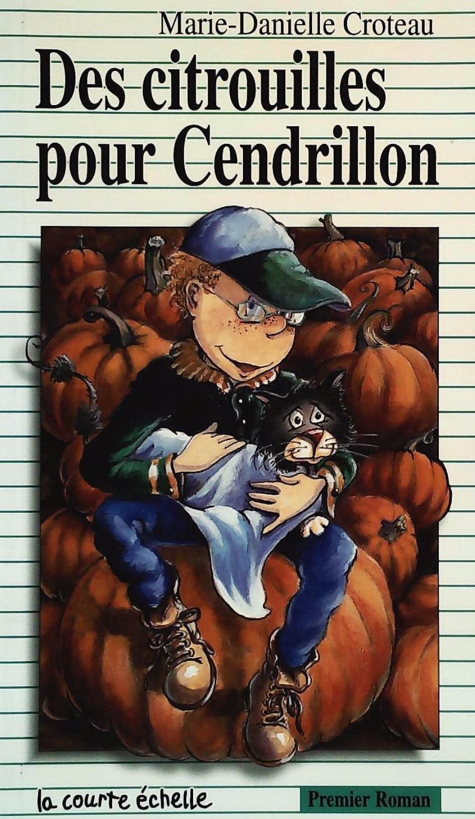 Livre ISBN 2890213595 Premier roman # 81 : Des citrouilles pour Cendrillon (Marie-Danielle Croteau)
