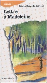 Livre Lettre à Madeleine - Marie-Danielle Croteau (Livre d'occasion) - ISBN 2890213641