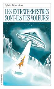 RJ # 91 : Les extra-terrestres sont-ils des voleurs? - Sylvie Desrosiers
