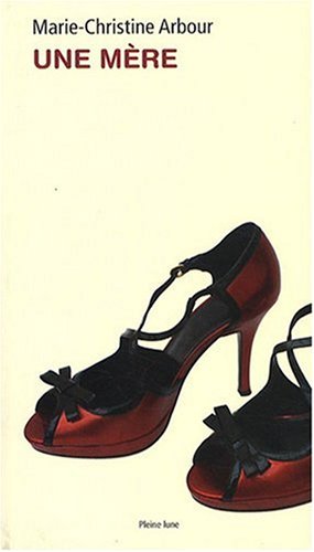 Livre Une mère - Marie-Christine Arbour (Livre d'occasion) - ISBN 2890241831