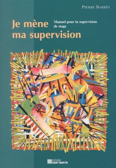 Livre Je mène ma supervision : Manuel pour la supervision de stage - Pierre Barbes (Livre d'occas...