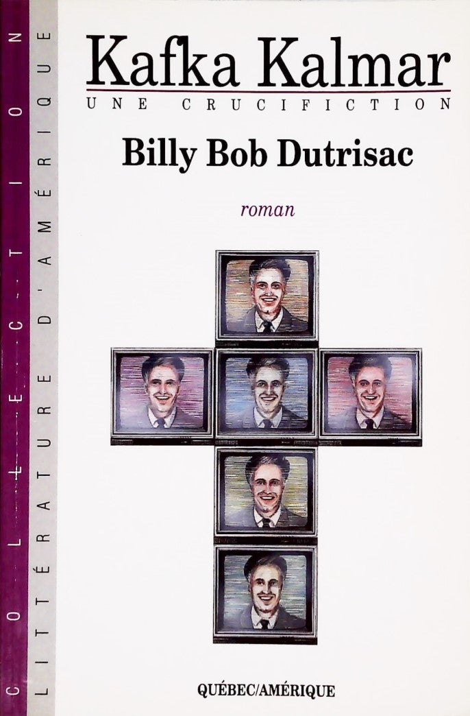 Livre Kafka Kalmar: Une crucifiction - Billy Bob Dutrisac (Livre neuf) - ISBN 2890374777