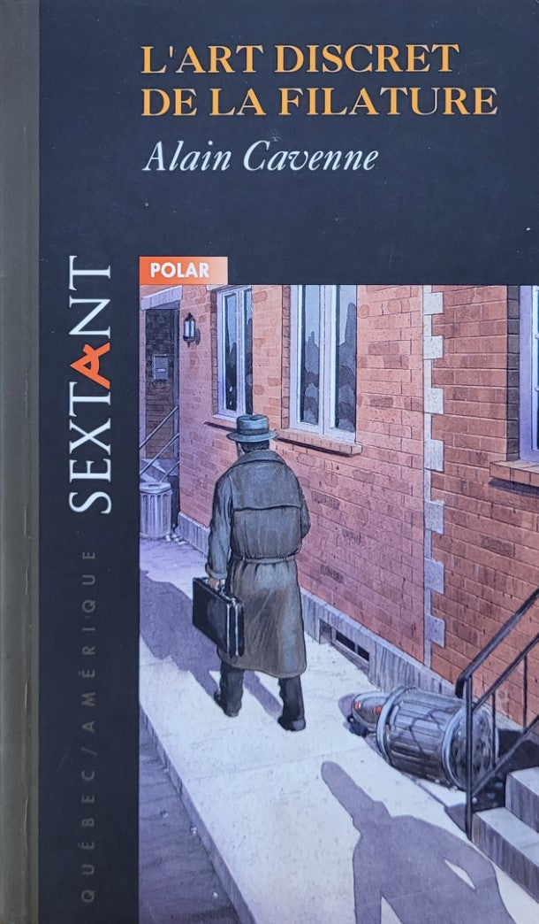 Sextant # 2 : L'art discret de la filature - Alain Cavenne