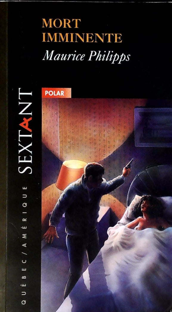 Livre ISBN 2890377229 Sextant # 4 : Mort imminente (Maurice Philipps)