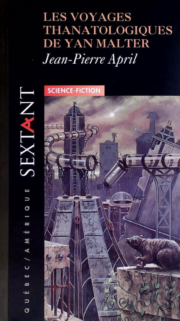 Livre ISBN 2890377555 Sextant # 11 : Les voyages thanatologiques de Yan Malter (Jean-Pierre April)