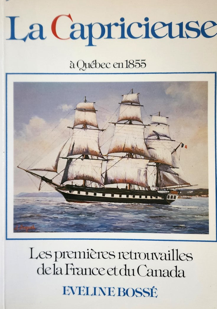 Livre La Capricieuse à Québec en 1855 : les premières retrouvailles de la France et du Canada - E...