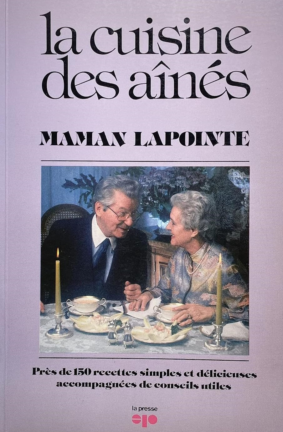 Livre La cuisine des aînés Maman Lapointe : Près de 150 recettes simples et délicieuses accom...