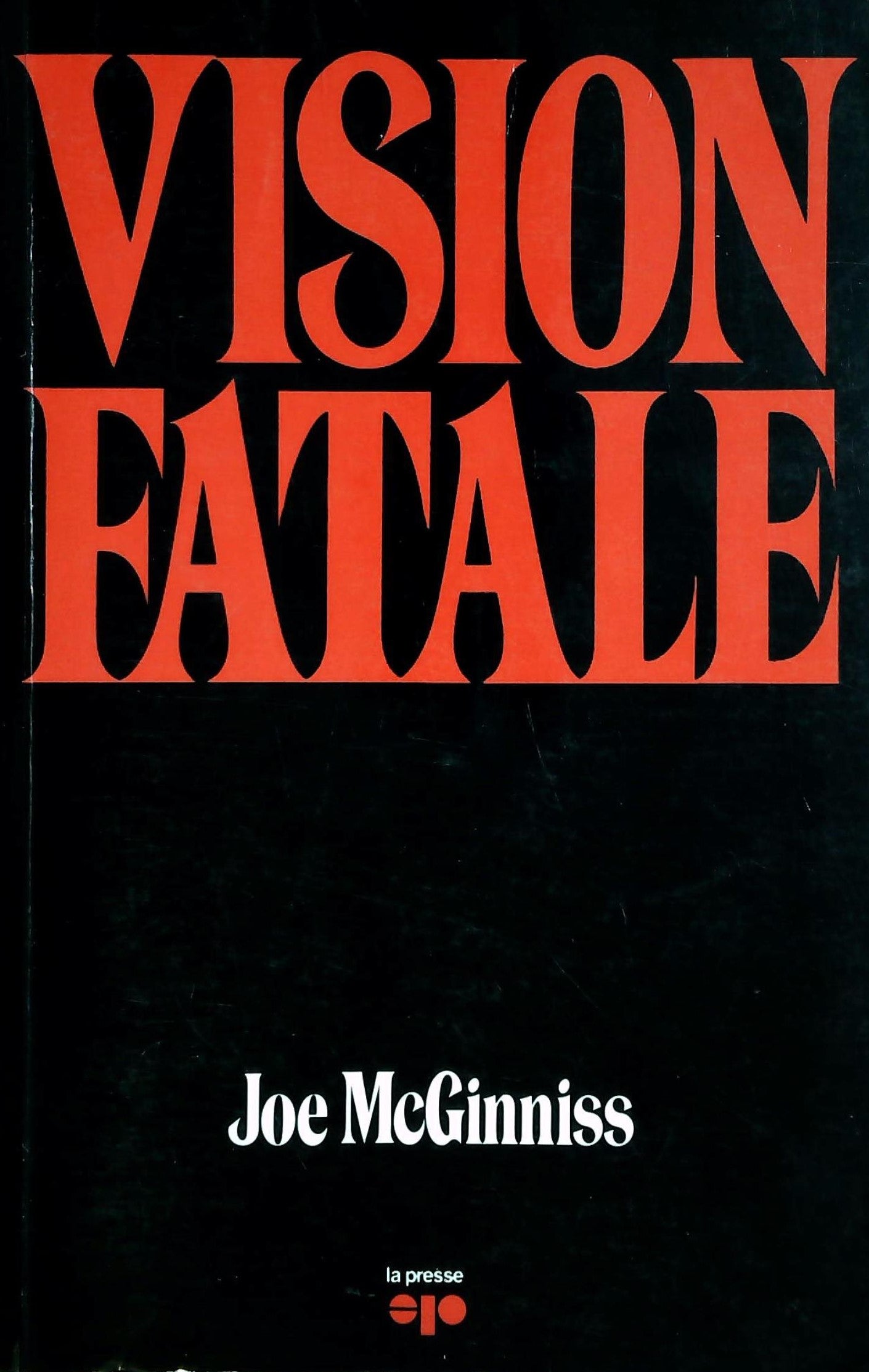 Livre Vision fatale - Joe Mcginniss (Livre d'occasion) - ISBN 2890431568