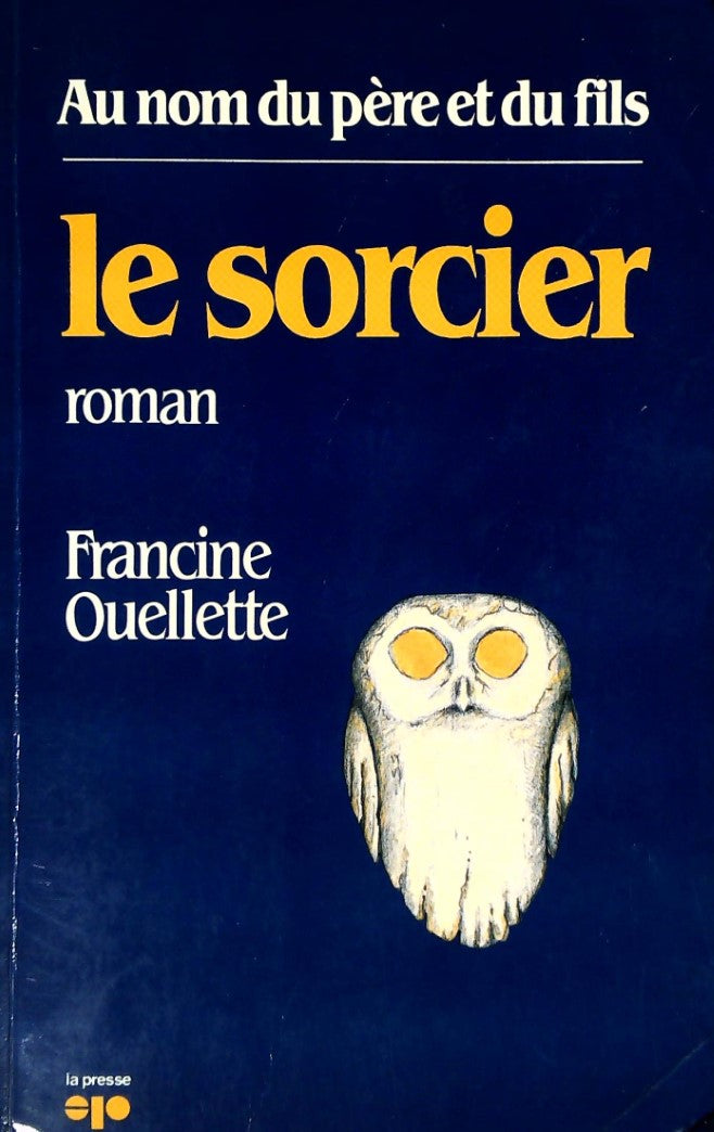 Livre Le Sorcier - Francine Ouellette (Livre d'occasion) - ISBN 2890431630