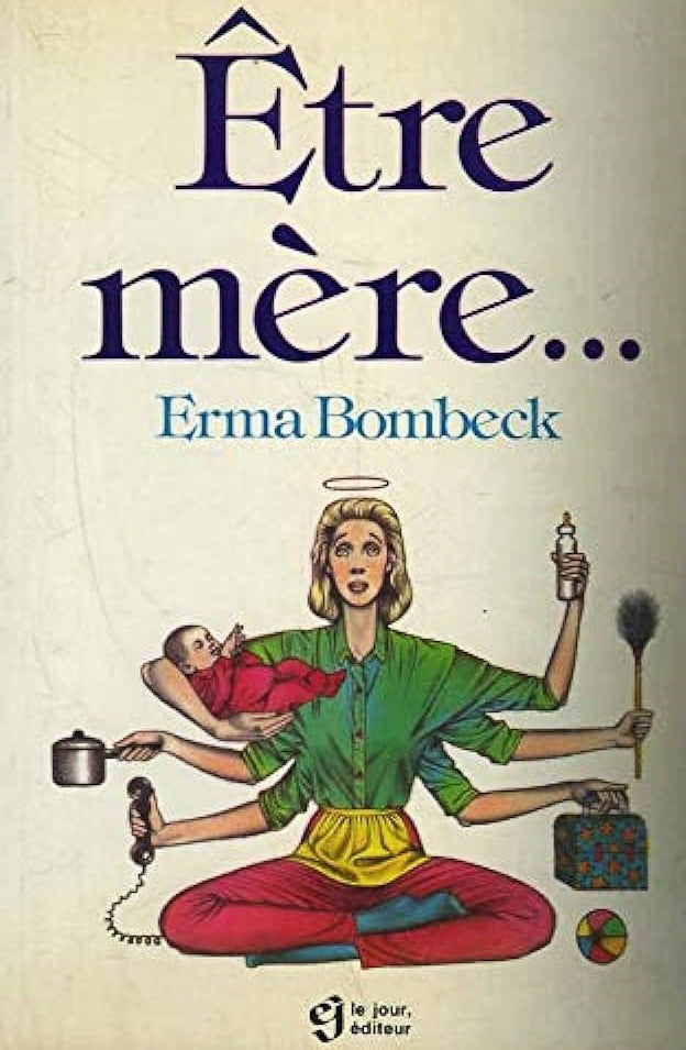 Livre Être mère... - Erma Bombeck (Livre d'occasion) - ISBN 2890443310