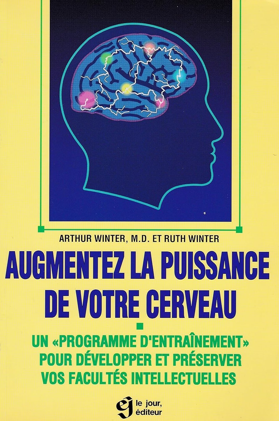 Livre Augmentez la puissance de votre cerveau - Arthur Winter (Livre d'occasion) - ISBN 2890443957